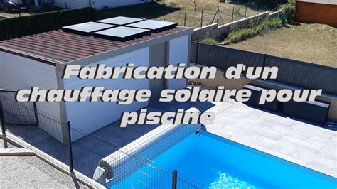 Fabrication d'un chauffage solaire pour piscine .